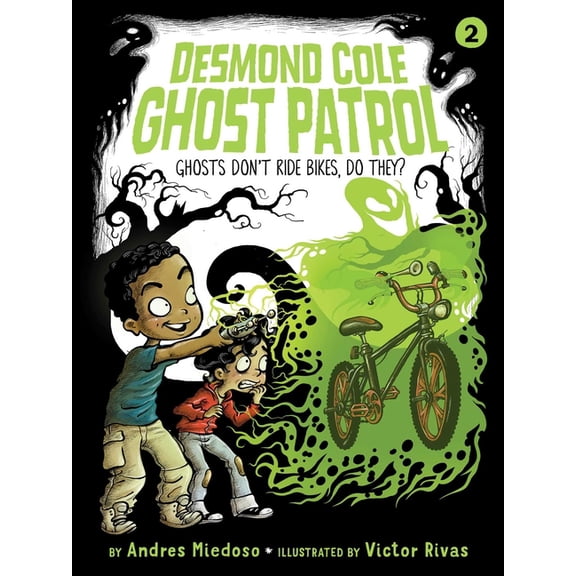 Desmond Cole Ghost Patrol Ghosts Don't Ride Bikes, Do They?, Book 2, (Paperback)
