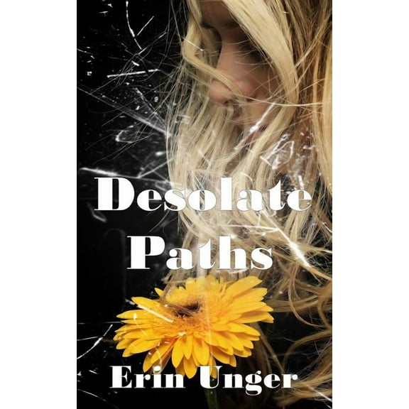 Desolate Paths (Paperback) by Erin Unger