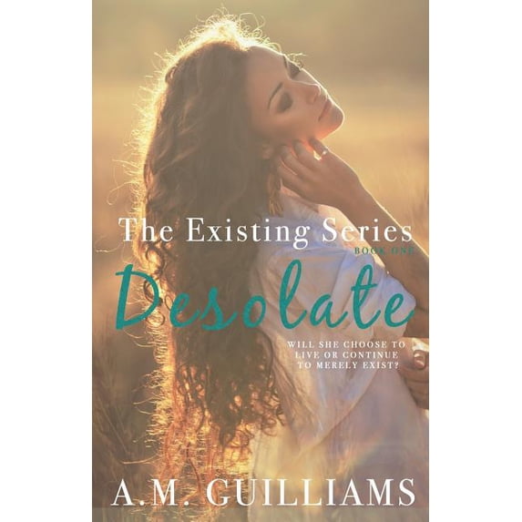 Desolate The Existing Series Paperback 1724869027 9781724869029 A. M. Guilliams