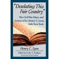 thumbnail image 1 of Desolating This Fair Country: The Civil War Diary and Letters of Lt. Henry C. Lyon, 34th New York (Paperback), 1 of 1