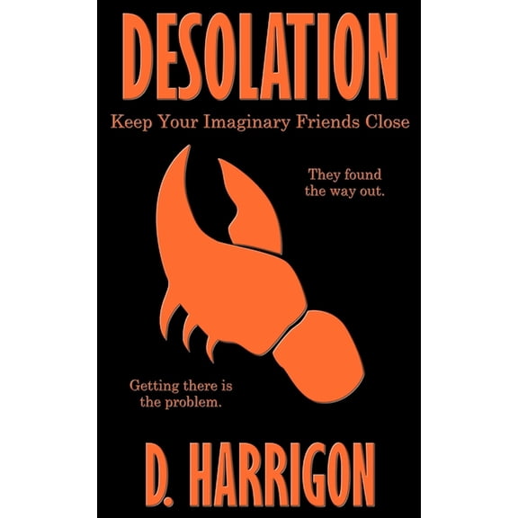 Desolation Desolation: Keep Your Imaginary Friends Close, Book 2, (Paperback)