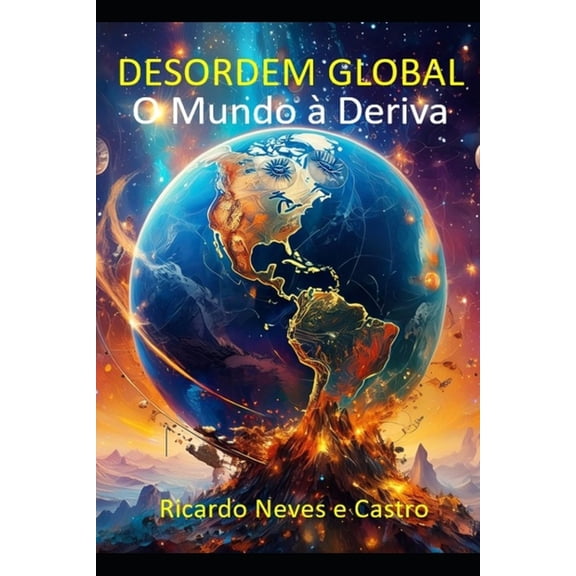 Desordem Global: O Mundo Deriva, (Paperback)