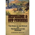 thumbnail image 1 of Desperados & Cow-Punchers: the Making of the Western Frontier-The Story of the Outlaw and The Passing of the Frontier, (Hardcover), 1 of 1