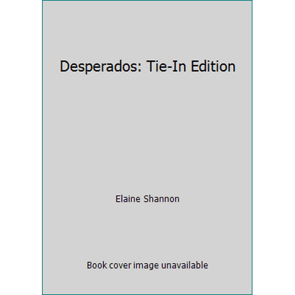 Pre-Owned Desperados: Tie-In Edition (Unknown) 0451822072 9780451822079