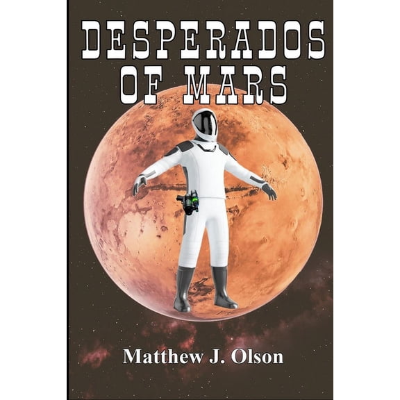 Desperados of Mars: A Space Western (Paperback)