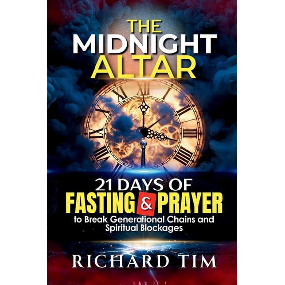 The Desperate for God Fasting Guides The Midnight Altar: 21 Days of Fasting and Prayer to Break Generational Chains and Spiritual Blockages, (Paperback)