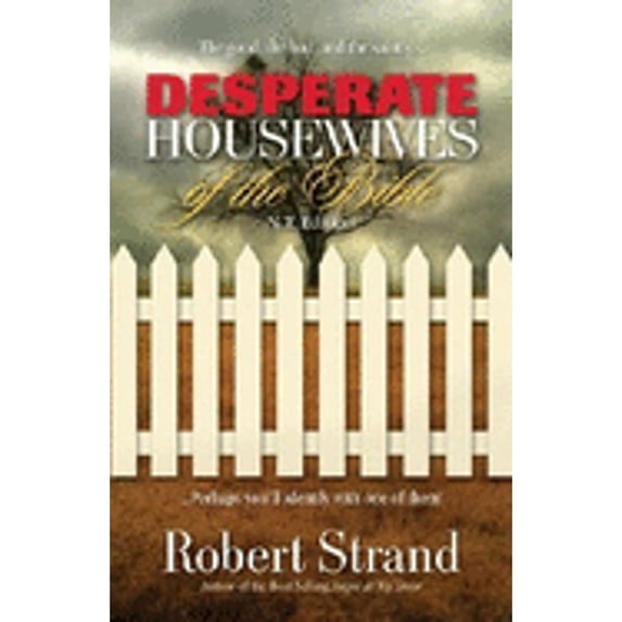 Desperate Housewives of the Bible (Paperback) by Robert Strand