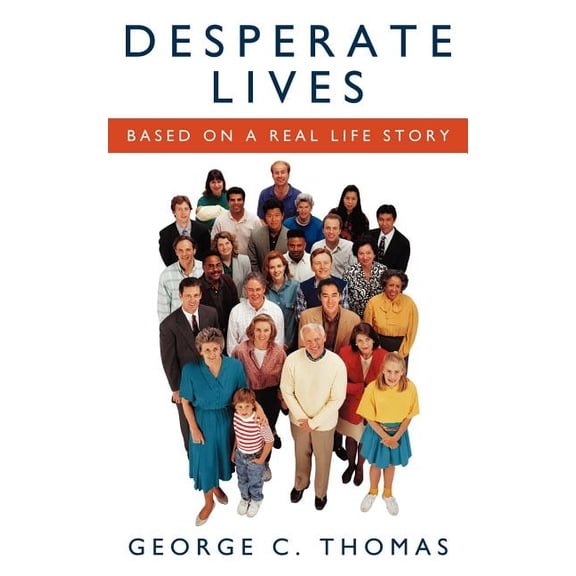 Desperate Lives: Based on a Real Life Story, (Paperback)