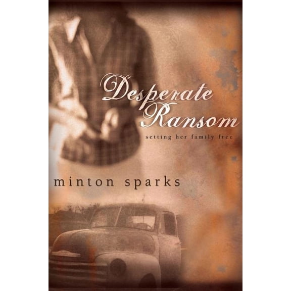 The Desperate Ransom: Setting Her Family Free, (Paperback)
