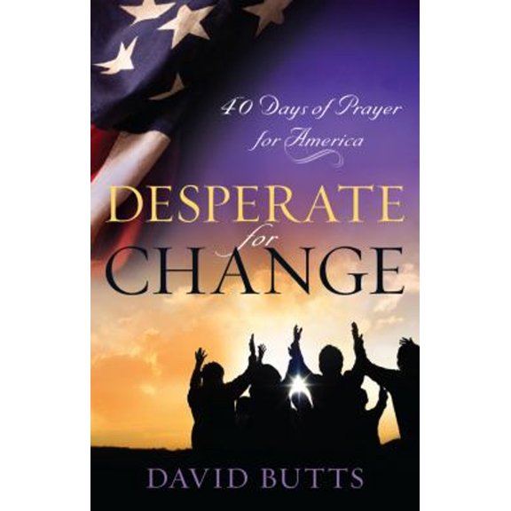 Pre-Owned Desperate for Change: 40 Days of Prayer for America, 9781935012313, 1935012312, Paperback,