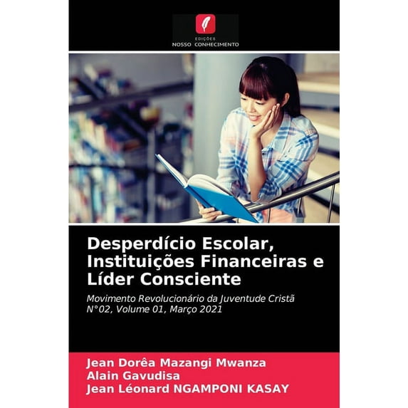 Desperdício Escolar, Instituições Financeiras e Líder Consciente (Paperback)