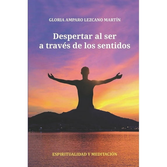 Despertar al ser a través de los sentidos, (Paperback)