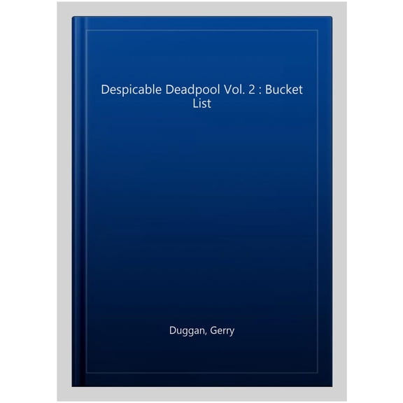 Despicable Deadpool Vol. 2 : Bucket List