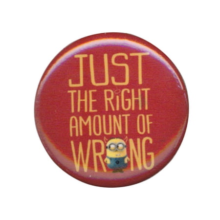 Despicable Me Minions Just Right Amount Of Wrong 1.25 Inch Button
