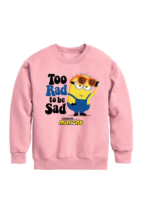 Minions - Too Rad To Be Sad  - Toddler & Youth Crewneck Fleece Sweatshirt