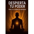 thumbnail image 1 of Nombre de la Serie: Despierta Tu Poder Despierta tu Poder - Tomo 1: El Llamado de la Conciencia, Book 1, (Paperback), 1 of 1