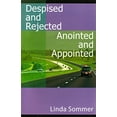 thumbnail image 1 of Pre-Owned Despised and Rejected Anointed and Appointed (Paperback) 1424308852 9781424308859, 1 of 1