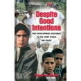 thumbnail image 1 of Despite Good Intentions : Why Development Assistance to the Third World Has Failed (Paperback), 1 of 1