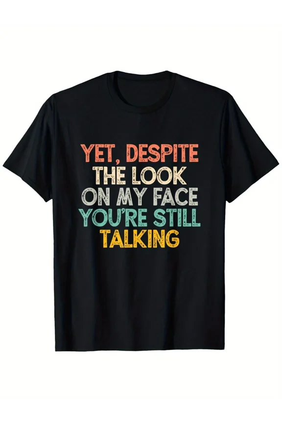 Despite The Look On My Face Funny ous Graphic Saying Unisex T-Shirt, S-5XL