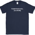 thumbnail image 1 of Despite The Look On My Face T-Shirt Funny Sarcastic Humor Text Tee - Navy, 4XL, 1 of 1