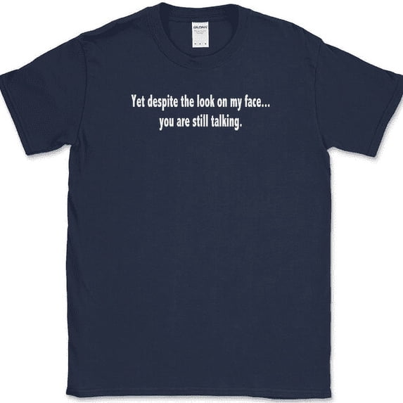 Despite The Look On My Face T-Shirt Funny Sarcastic Humor Text Tee - Navy, 4XL