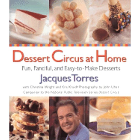 Pre-Owned Dessert Circus at Home: Fun, Fanciful, And Easy-To-make Desserts (Hardcover) 0688166075 9780688166076