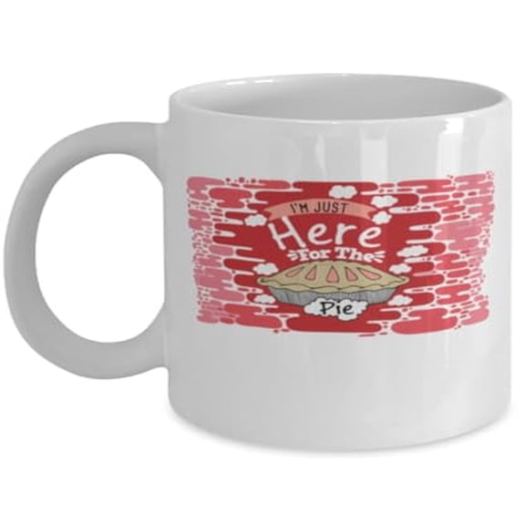 I'm Just Here For The Pie 11 oz Coffee Mug - Funny Foodie Gift White Ceramic