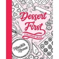 thumbnail image 1 of Dessert First: Coloring Book, (Paperback), 1 of 1