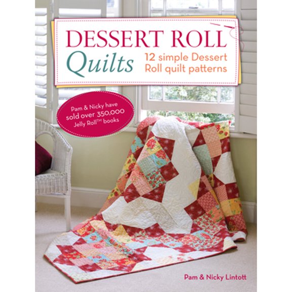 Pre-Owned Dessert Roll Quilts : 12 Simple Dessert Roll Quilt Patterns