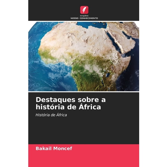 Destaques sobre a histria de frica, (Paperback)