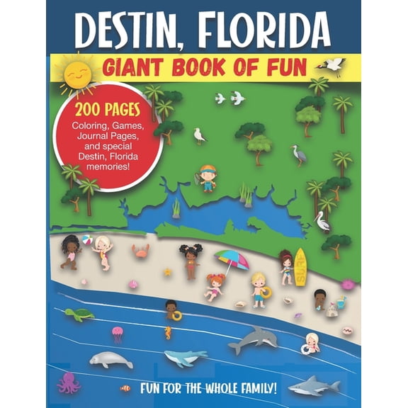 Destin, Florida Giant Book of Fun: Coloring Pages, Games, Activity Pages, Journal Pages, and special Destin memories! Fu, (Paperback)