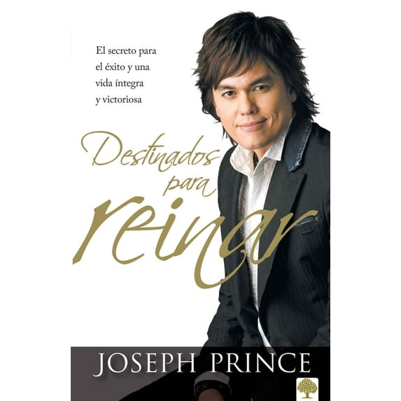 Destinados Para Reinar: El Secreto Para El Éxito Sin Esfuerzo, La Integridad Y L a Vida Victoriosa, (Paperback)
