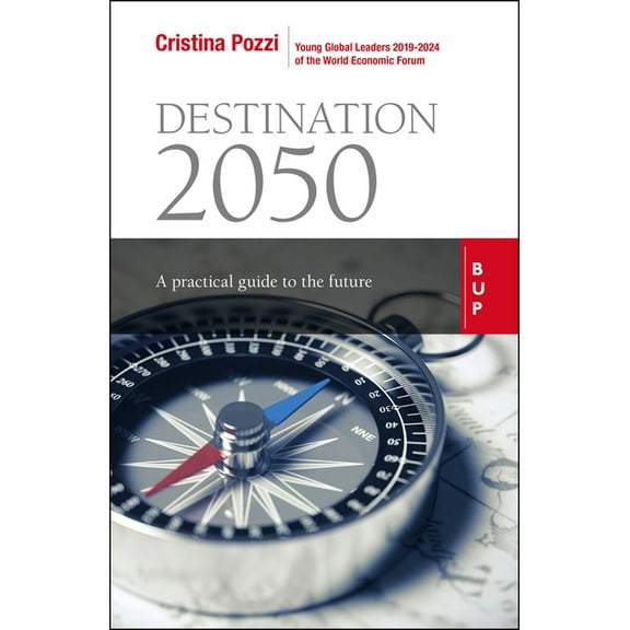 Destination 2050: A Practical Guide to the Future, (Paperback)