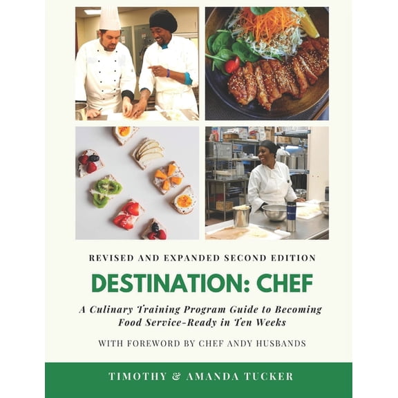 Pre-Owned Destination Chef (Revised and Expanded Edition): A Culinary Training Program Guide to Becoming Food Service-Ready in Ten, (Paperback)