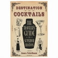 thumbnail image 1 of Destination: Cocktails : The Traveler's Guide to Superior Libations - Paperback, 1 of 4