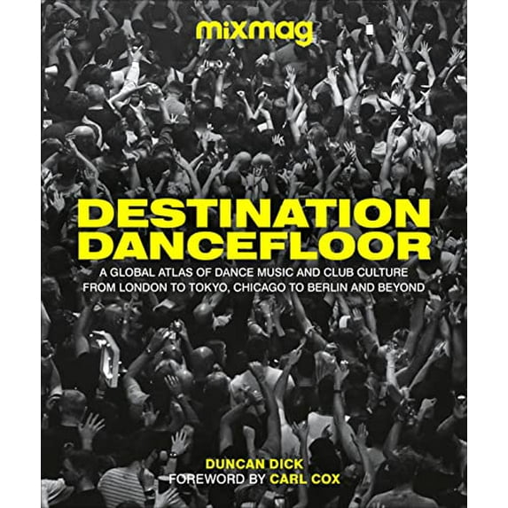 Pre-Owned Destination Dancefloor : A Global Atlas of Dance Music and Club Culture from London to Tokyo, Chicago To (Hardcover) 9780744063943