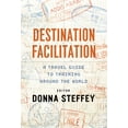thumbnail image 1 of Destination Facilitation: A Travel Guide to Training Around the World, (Paperback), 1 of 1