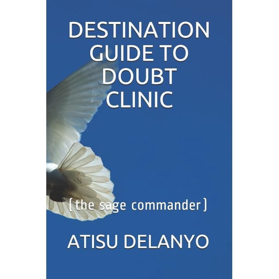 Destination Guide to Doubt Clinic: (the sage commander), (Paperback)