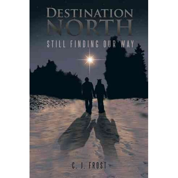 Destination North: Still Finding Our Way (Paperback)