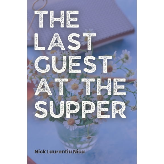 Destined Departures The Last Guest at the Supper, Book 2, (Paperback)