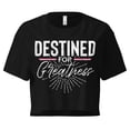 thumbnail image 1 of Destined For Greatness Crop Tee, 1 of 6