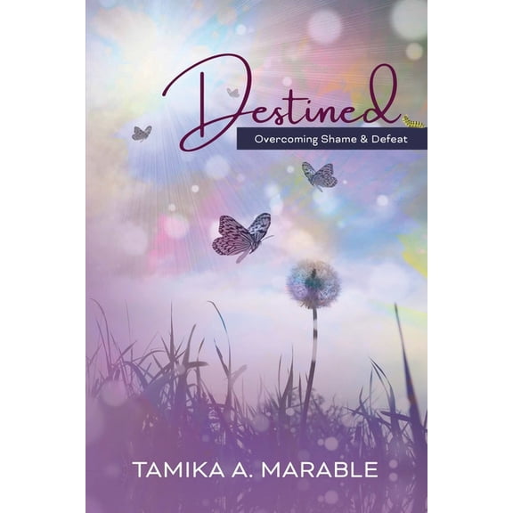 Destined: Overcoming Shame and Defeat (Paperback)