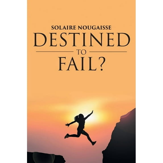 Destined To Fail?: Can failure be inevitable?, (Paperback)