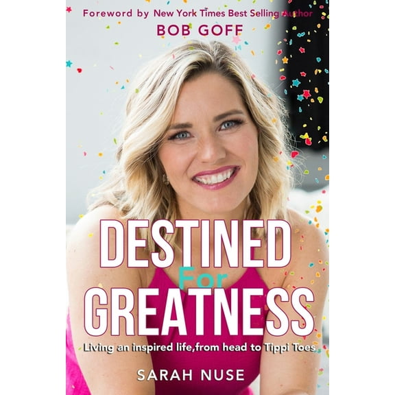 Destined for Greatness: Living an inspired life, from head to Tippi Toes, (Paperback)