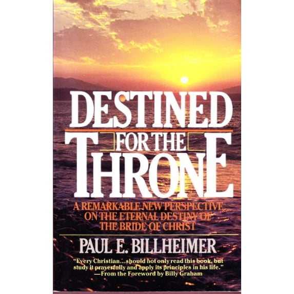 Pre-Owned Destined For The Throne: A Remarkable New Perspective on the Eternal Destiny of The Bride of Christ (Paperback) 0871233096 9780871233097