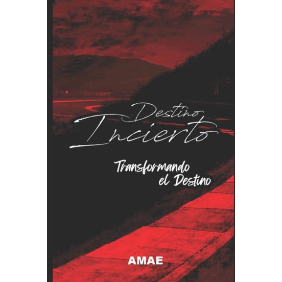 Destino Incierto: Transformando el Destino, (Paperback)