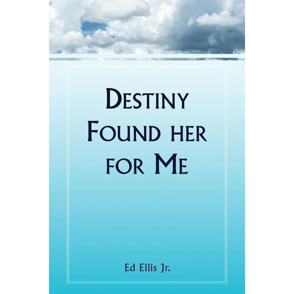 Destiny Found Her for Me