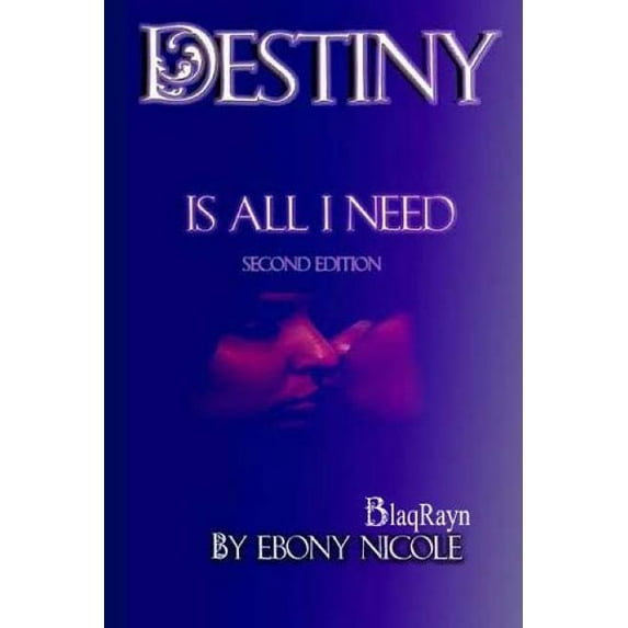Destiny Is All I Need (Second Edition) (Paperback)