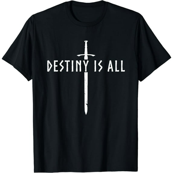 Destiny Is All Kingdom T-Shirt