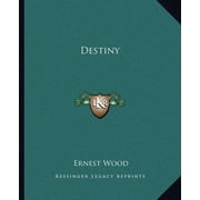 Destiny Paperback 1162901373 9781162901374 Ernest Wood